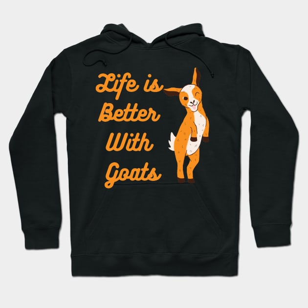 Life is better with Goats - Goat Simulator Funny #4 Hoodie by Trendy-Now